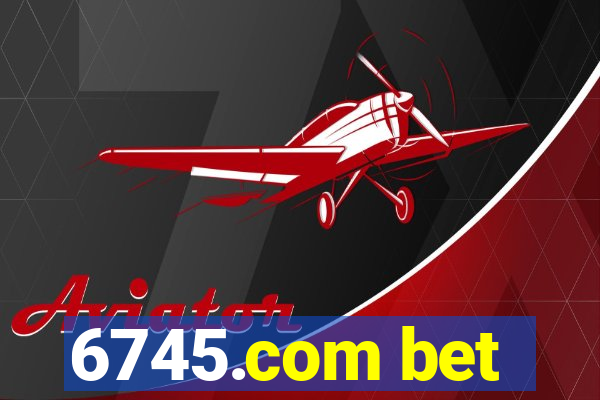 6745.com bet